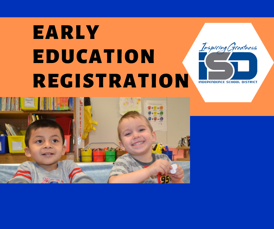 Early Education Registration In The Isd Independence School District